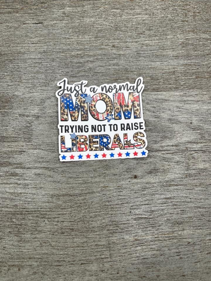Trying Not To Raise Liberals Sticker