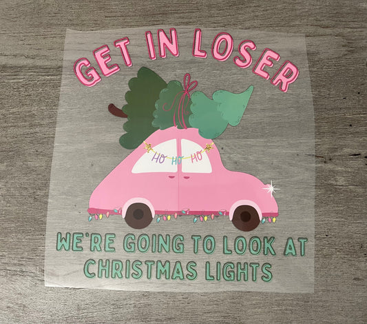 Get In Loser We're Going To Look At Christmas Lights {Regular & Plus}