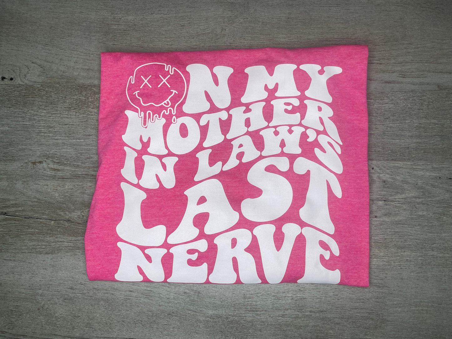 On My Mother's In Laws Last Nerve T-Shirt {Regular & Plus}