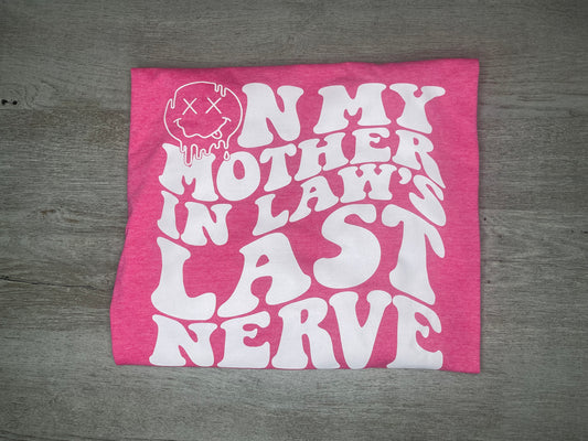 On My Mother's In Laws Last Nerve T-Shirt {Regular & Plus}