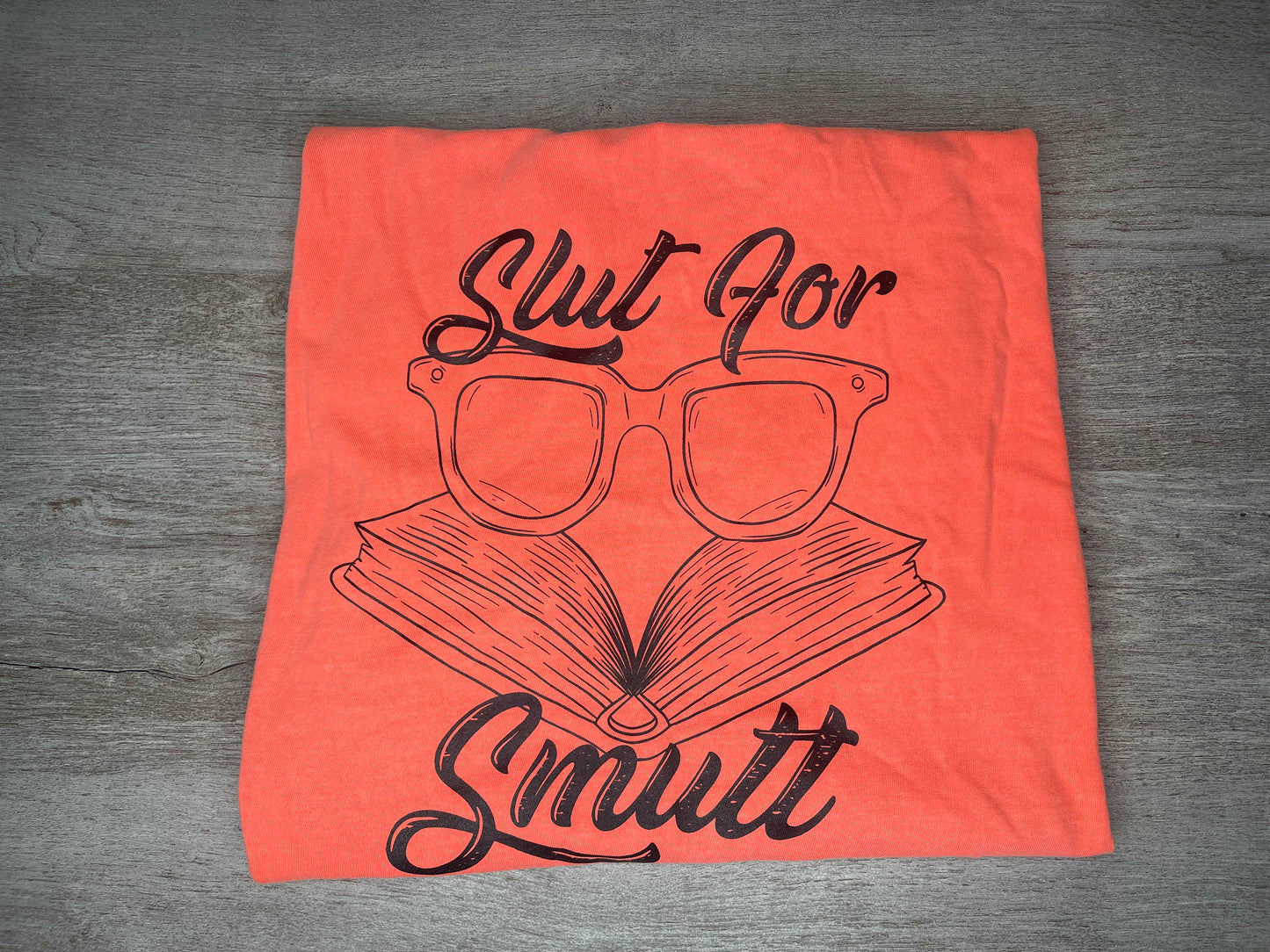 Slut For Smutt T-Shirt {Regular & Plus}