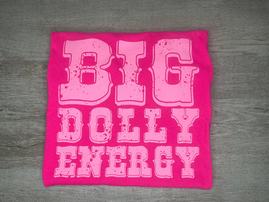 Big Dolly Energy T-Shirt {Regular & Plus}