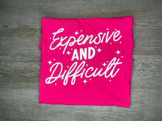 Expensive & Difficult T-Shirt {Regular & Plus}