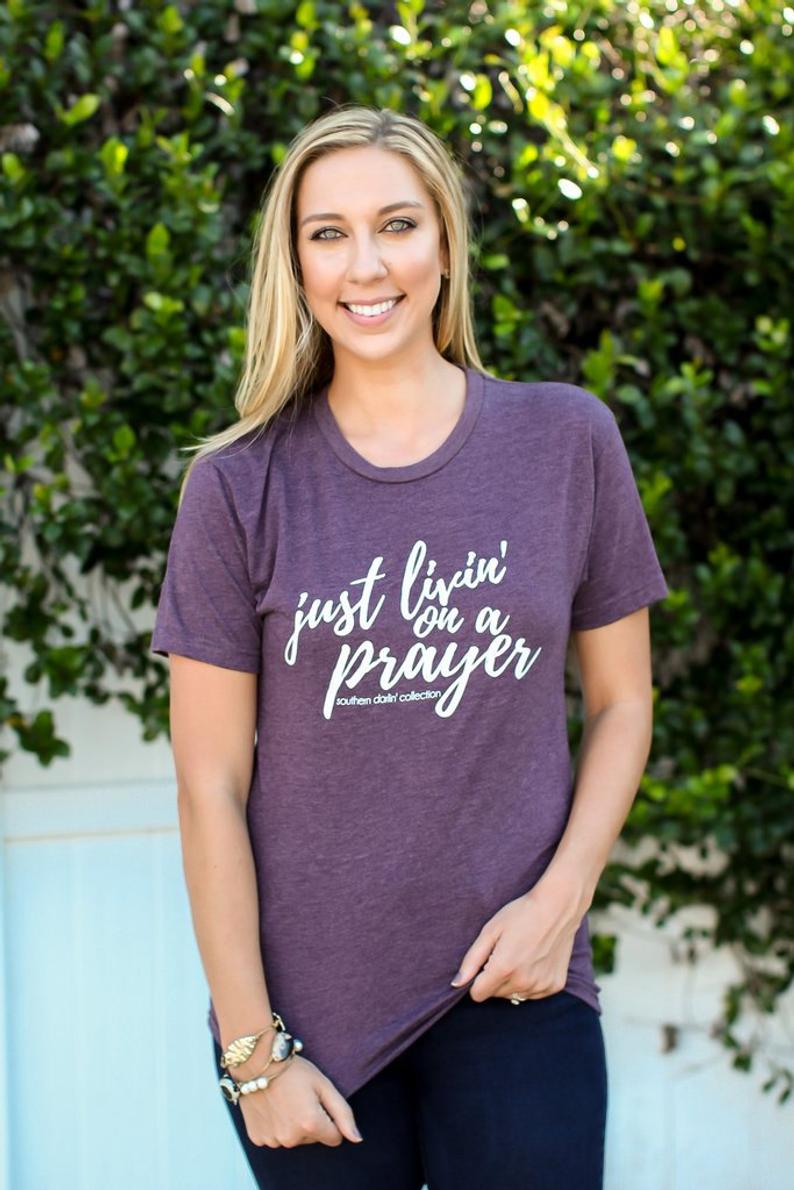 Just Livin' On A Prayer T-Shirt {Regular & Plus}