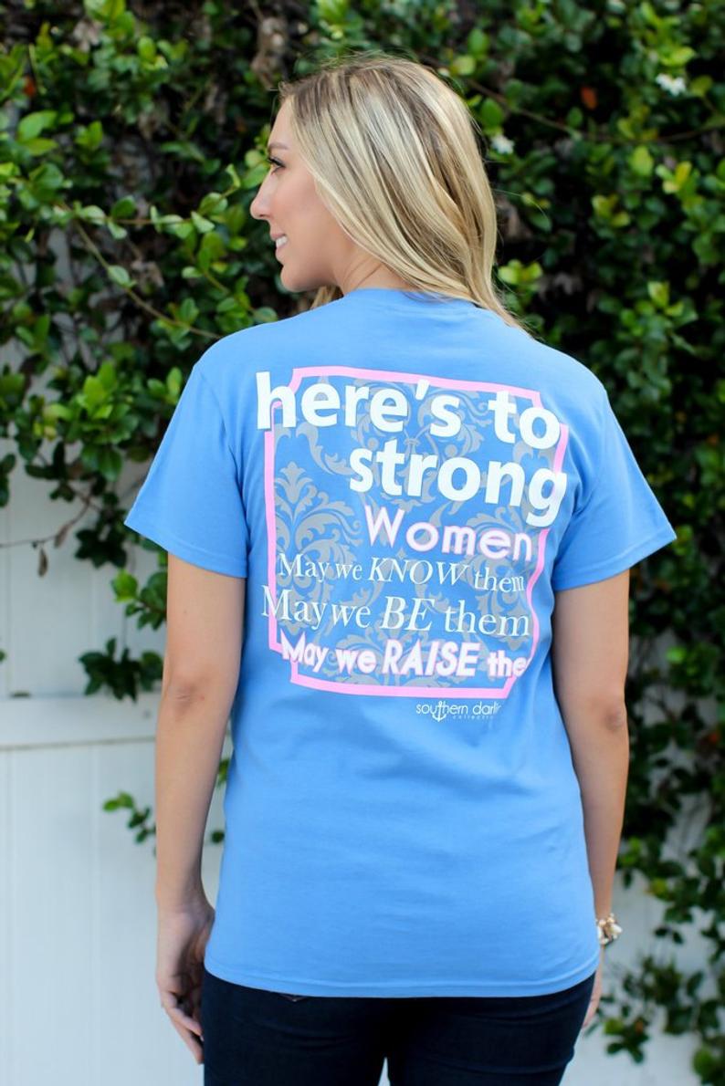 Here's To Strong Women T-Shirt {Regular & Plus}