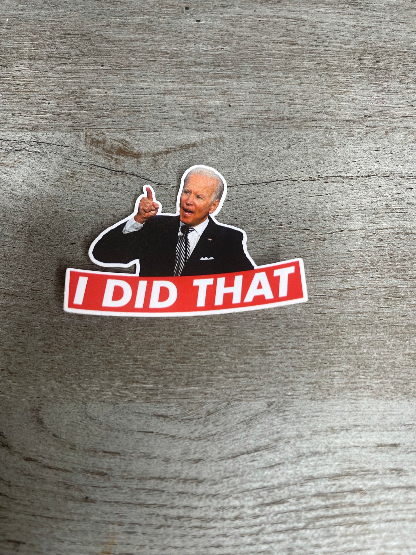 I Did That Biden Sticker