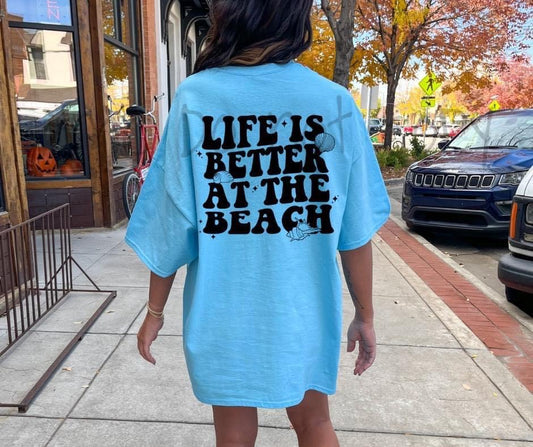 Life Is Better At The Beach T-Shirt {Pre Order}