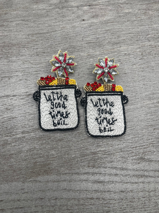 Let The Good Times Boil Earrings