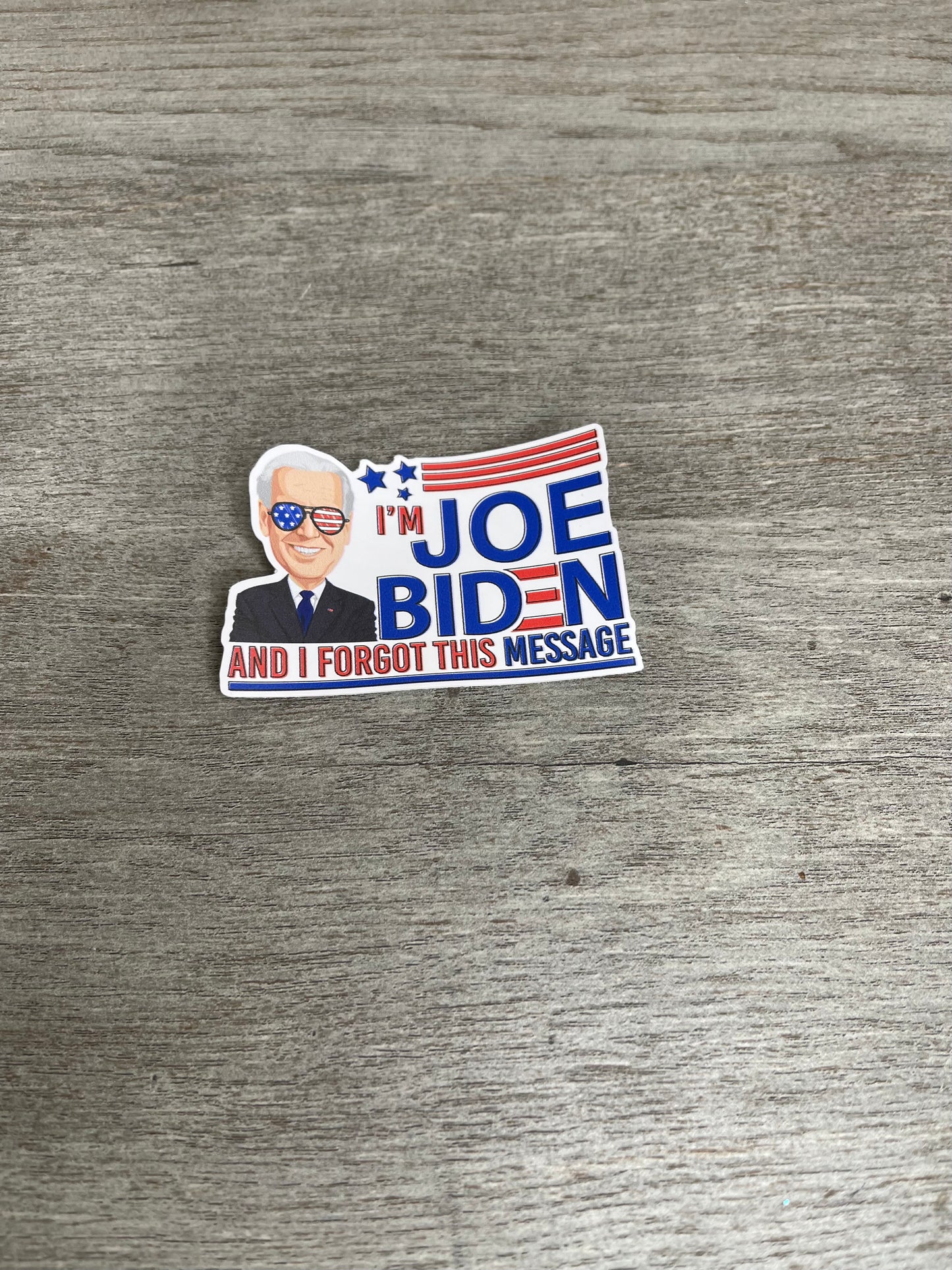 Joe Biden & I Forgot This Message Sticker